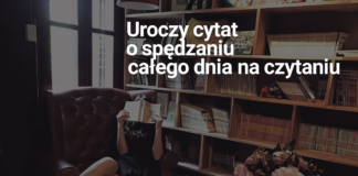 Kobieta siedząca na fotelu zasłania twarz książą. Za nią stoi regał, a na nim książki. Na tym tle napis "Uroczy cytat o spędzaniu całego dnia na czytaniu" Czy tak wyglądają czytelnicy?