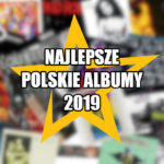 Najlepsze polskie albumy 2019