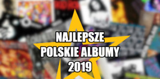 Najlepsze polskie albumy 2019