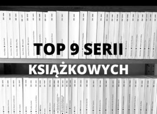 Najlepsze serie książkowe - TOP 9, które warto przeczytać