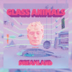 Glass Animals Dreamland