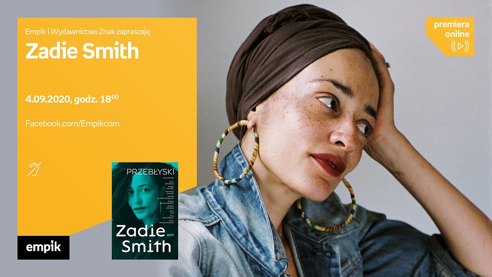 Światowi pisarze - Zadie Smith w spotkaniu autorskim online z cyklu #premieraonline