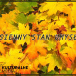 Jesienny stan umysłu! – posłuchaj naszej playlisty
