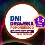 Dni Drawska Pomorskiego 2022