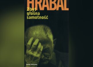 Zbyt głośna samotność Bohumil Hrabal