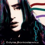 Edyta Bartosiewicz Love