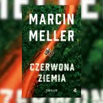 Czerwona ziemia Marcina Mellera