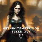 Within Temptation wydali nowy album – „Bleed Out”! Bleed Out
