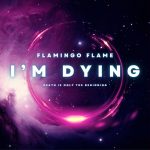 Flamingo Flame opublikowali utwór „I’m Dying”! Flamingo Flame