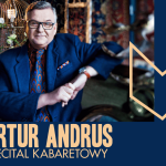 Recital Kabaretowy z Arturem Andrusem