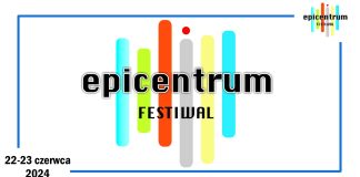 Epicentrum Festiwal (Dni Aleksandrowa Łódzkiego 2024)