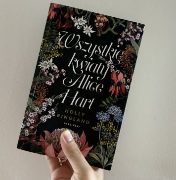 „Wszystkie kwiaty Alice Hart” - Holly Ringland [recenzja]