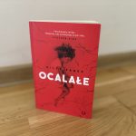 „Ocalałe” - wciągający thriller autorstwa Riley Sager [recenzja]