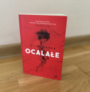 „Ocalałe” - wciągający thriller autorstwa Riley Sager [recenzja]