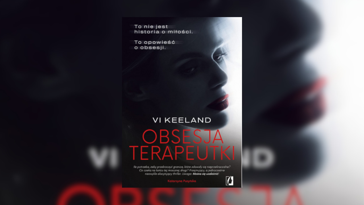 VI Keeland w mroczniejszym wydaniu. Recenzja “Obsesji terapeutki”