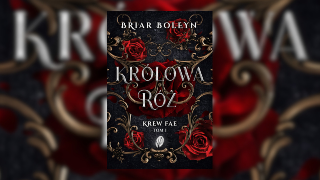 W drodze po Excalibur i decydowanie o samej sobie… Recenzja książki “Królowa róż”